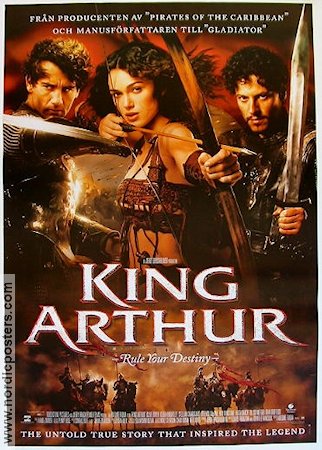 King Arthur 2004 movie poster Clive Owen Stephen Dillane Keira Knightley Antoine Fuqua Find more: Jerry Bruckheimer Sword and sandal